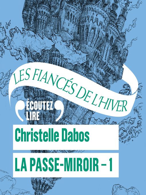 Title details for La Passe-Miroir (Livre 1)--Les Fiancés de l'hiver by Christelle Dabos - Available